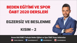 Egzersiz ve Beslenme 2. Kısım / Beden Eğitimi ve Spor ÖABT 2020