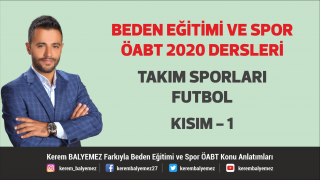 Takım Sporları Futbol Kısım -1 / Beden Eğitimi ÖABT