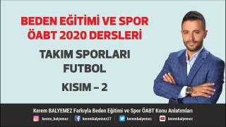 Takım Sporları Futbol Kısım -2 / Beden Eğitimi ÖABT