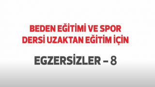 Beden Eğitimi Dersi Uzaktan Eğitim Videoları / Egzersizler -8