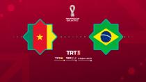 Kamerun - Brezilya maçı TRT 1'de