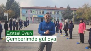 Eğitsel Oyun: Çemberimde Gül Oya