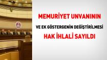 Memuriyet unvanının ve ek göstergenin değiştirilmesi hak ihlali sayıldı