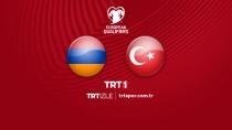 Ermenistan-Türkiye maçı TRT 1'de