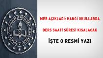 MEB açıkladı hangi okullarda ders saati süresi kısaltılacak, işte resmi yazı